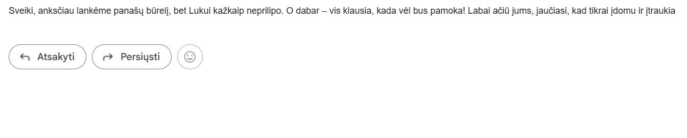 Tėvų žinutė: anksčiau lankėme panašų būrelį, bet Lukui kažkaip neprilipo. O dabar vis klausia, kada vėl bus pamoka.